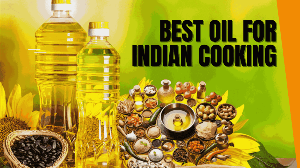 Top 10 Best Oil for Indian Cooking: आप सही कुकिंग ऑयल का चुनाव कर रहे हैं?